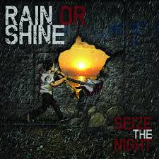 Rain or Shine - Seize the light