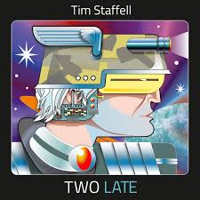 Staffell Tim - Two Late