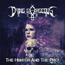 Dying Gorgeous Lies - Hunter And The Prey