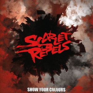 Scarlet Rebels - Show Your Colours