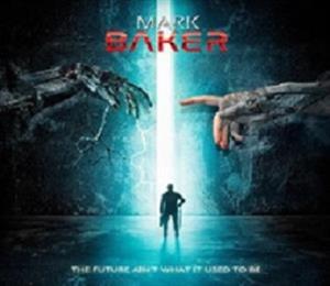 Baker Mark - Future Ain't What It Used To Be