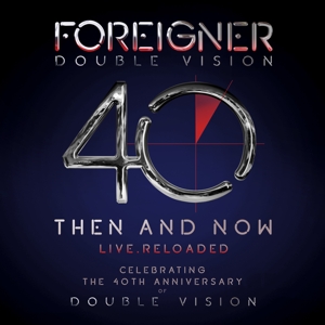 Foreigner - Double Vision: Then and Now (40th Anniversary)