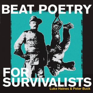 Haines Luke & Buck Peter - Beat Poetry For Survivalists