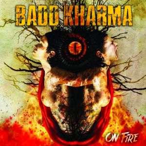 Badd Kharma - On Fire