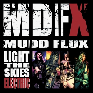 Mudd Flux - Light the Skies Electric