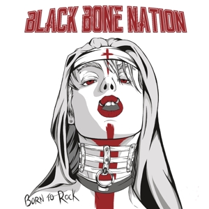 Black Bone Nation - Born To Rock (Deluxe Edition)