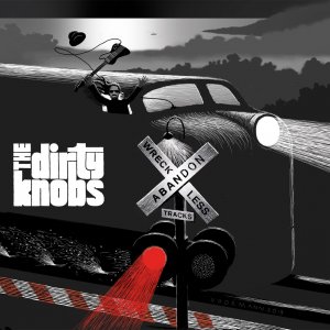 THe Dirty Knobs - Wreckless Abando