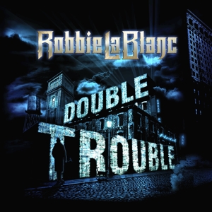 Lablanc Robbie - Double Trouble