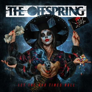 Offspring - Let the Bad Times Roll