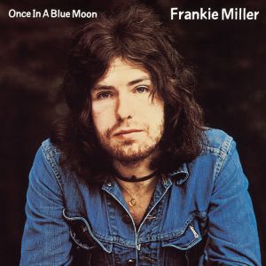 Frankie Miller - Once In A Blue Moon (Collector's Edition)