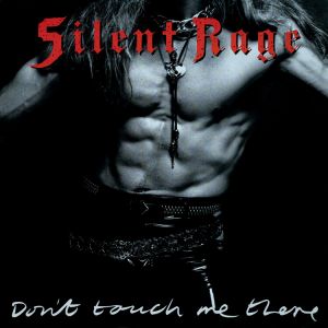 Silent Rage - Don't Touch Me There (Collector's Edition)