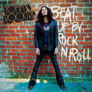 Tommy's Roadtrip - Beat Up By Rock N' Roll