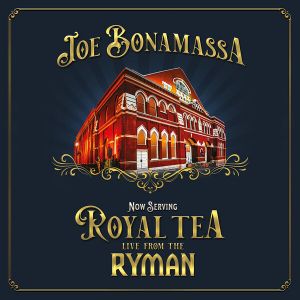 Bonamassa, Joe - Now Serving: Royal Tea Live From The Ryman