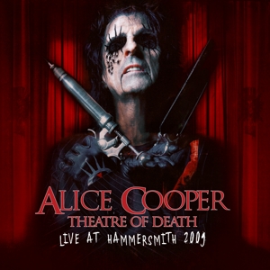 Cooper, Alice - Theatre of Death / Live at Hammersmith 2009
