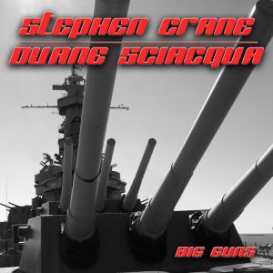 Crane Stephen & Sciacqua Duane - Big Guns