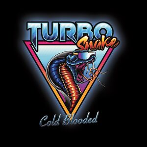 Turbosnake - Cold Blooded  (Import)