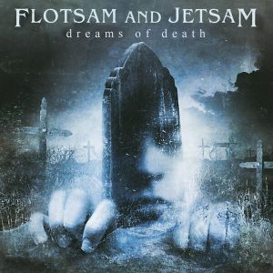 Flotsam And Jetsam - Dreams Of Death (Re-Release)