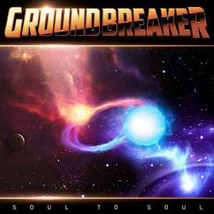 Groundbreaker - Soul to Soul