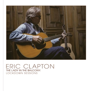 Clapton, Eric - The Lady In The Balcony - The Lockdown  (Deluxe Edition)