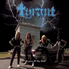 Tyrant - Legions of the Dead (Re-Release)