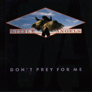 Little Angels - Don't Prey For Me (Japan CD)