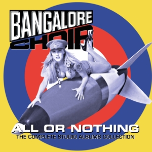 Bangalore Choir - All or Nothing (The Complete Studio Albums Collection)