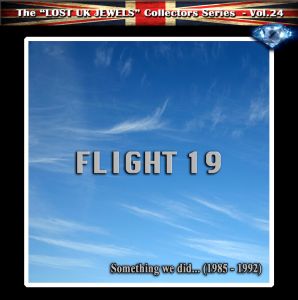 Flight 19 - Something we did (1985 - 1992) LOST UK JEWELS