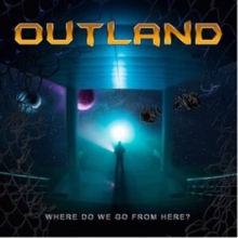 Outland - Where Do We Go from Here