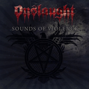 Onslaught - Sounds Of Violence (Anniversary Edition)