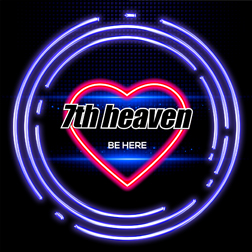 7th Heaven - Be here