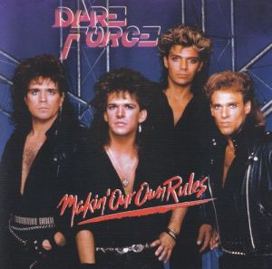 Dare Force - Makin' Our Own Rules (Re-Issue)