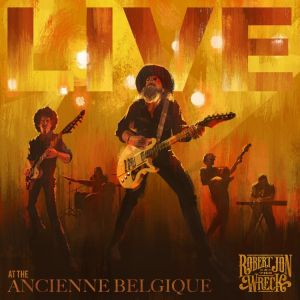 Jon Robert & The Wreck - Live At The Ancienne Belgique