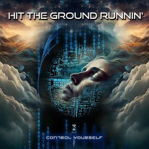 Hit The Ground Runnin' - iControl Yourself (Re-Issue)