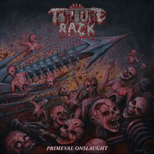 Torture Rack - Primeval Onslaught
