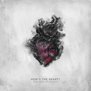Bloodred Hourglass - How's The Heart (Deluxe Edition)
