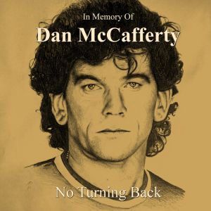 McCafferty Dan - In Memory of Dan McCafferty - No Turning Back