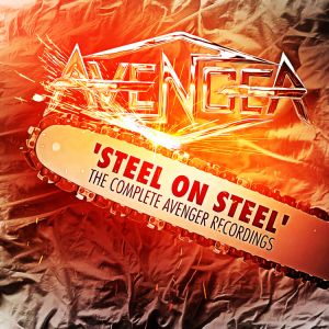 Avenger - Steel On Steel - The Complete Recordings (3CD-Set)