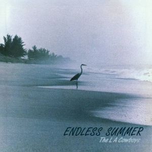 L.A. Cowboys - 'Endless Summer'