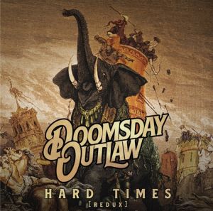 Doomsday Outlaw - Hard Times (Remastered REDUX Version)
