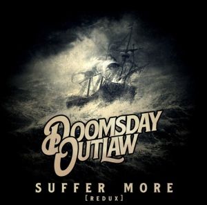 Doomsday Outlaw - Suffer More (Remastered REDUX Version)