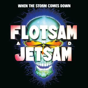 Flotsam And Jetsam - When the Storm Comes Down (Re-Issue)