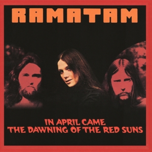 Ramatam - In April Came the Dawning of the Red Suns (Re-Issue)