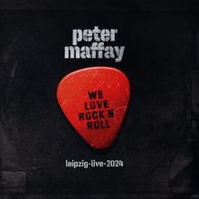 Maffay Peter - We Love Rock'N'Roll (Leipzig-Live-2024)