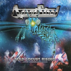 Agent Steel - Mad Locust Rising - Hammersmith Odeon (Deluxe)