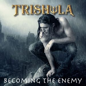 Trishula - Becoming The Enemy