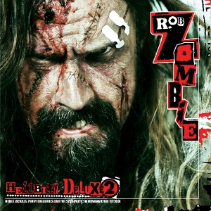 Zombie, Rob - Hellbilly Deluxe 2 (Re-Issue)