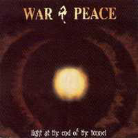 War & Peace - Light At The End Of The Tunnel