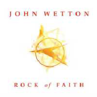 Wetton, John - Rock Of Faith