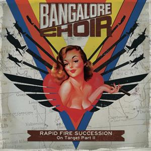 Bangalore Choir - Rapid Fire Succession: On Target Part Ii