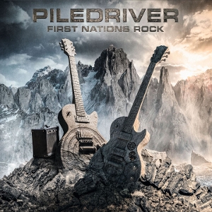 Piledriver - First Nations Rock